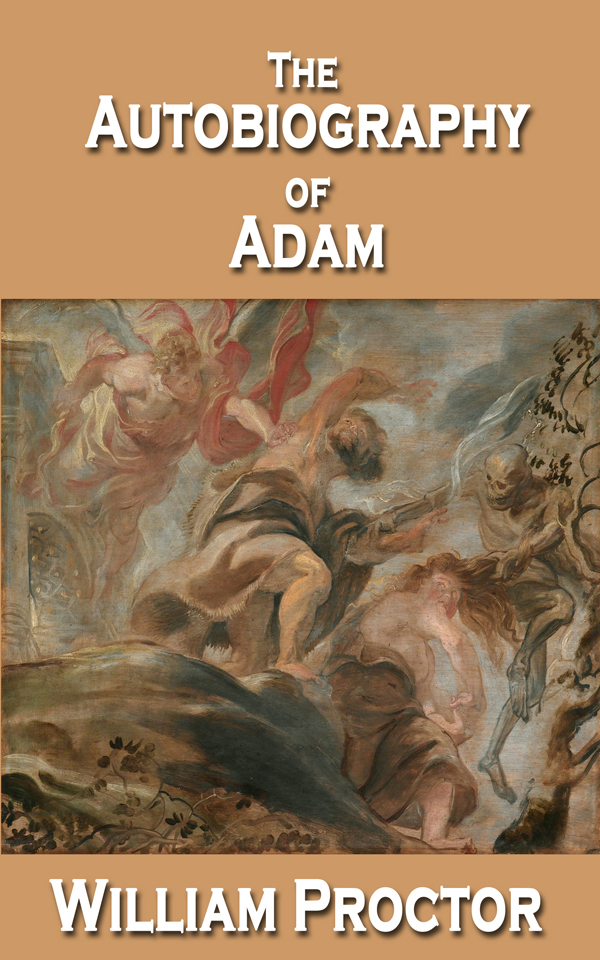 The Autobiography of Adam by William Proctor